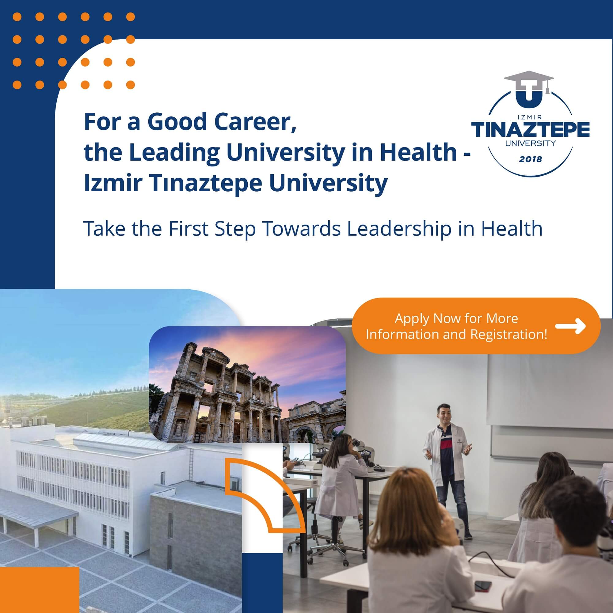 For a Good Career, the Leading University in Health - Izmir Tınaztepe University<br>Take the First Step Towards Leadership in Health Apply Now for More information and Registration.